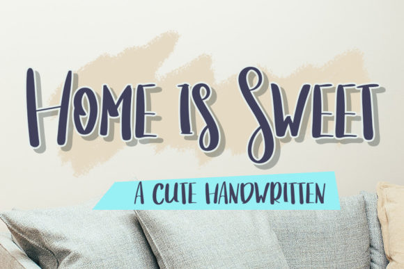 Home is Sweet: A Playful Handwritten Font for Digital Branding